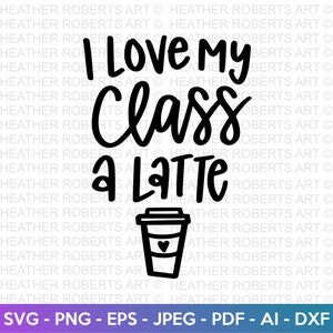 Class A latte SVG, Valentijnsdag Shirts svg, liefde svg, Cute Valentines svg, leraar SVG, handgeschreven citaten, gesneden bestand Cricut