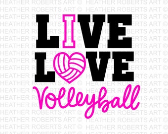 Live Love Volleyball SVG, Volleyball SVG, Volleyball Player SVG, Volleyball Shirt svg,Volleyball Quotes svg, Cut File For Cricut, Silhouette