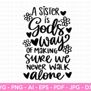 Een zus is Gods manier om ervoor te zorgen dat we nooit alleen lopen SVG, meisje SVG, zus SVG, Cricut, gesneden bestanden, silhouetbestanden, download