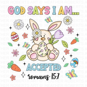 God Says I Am Accepted PNG, Easter png, Spring PNG, Easter Egg Png, Easter Designs Png, Happy Easter Png, Christian Easter,Sublimation PNG