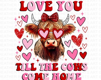Heifer Valentine Png, Highland Cow Valentine Png, Valentine Day Western Country Png, Love You Till The Cows Come Home, Funny Valentines Png