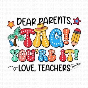 Cari genitori, taggate You're It PNG, Funny Teacher PNG, Summer Vacation PNG, Teacher Shirt, Happy Last Day of School Png, Out Of School Png