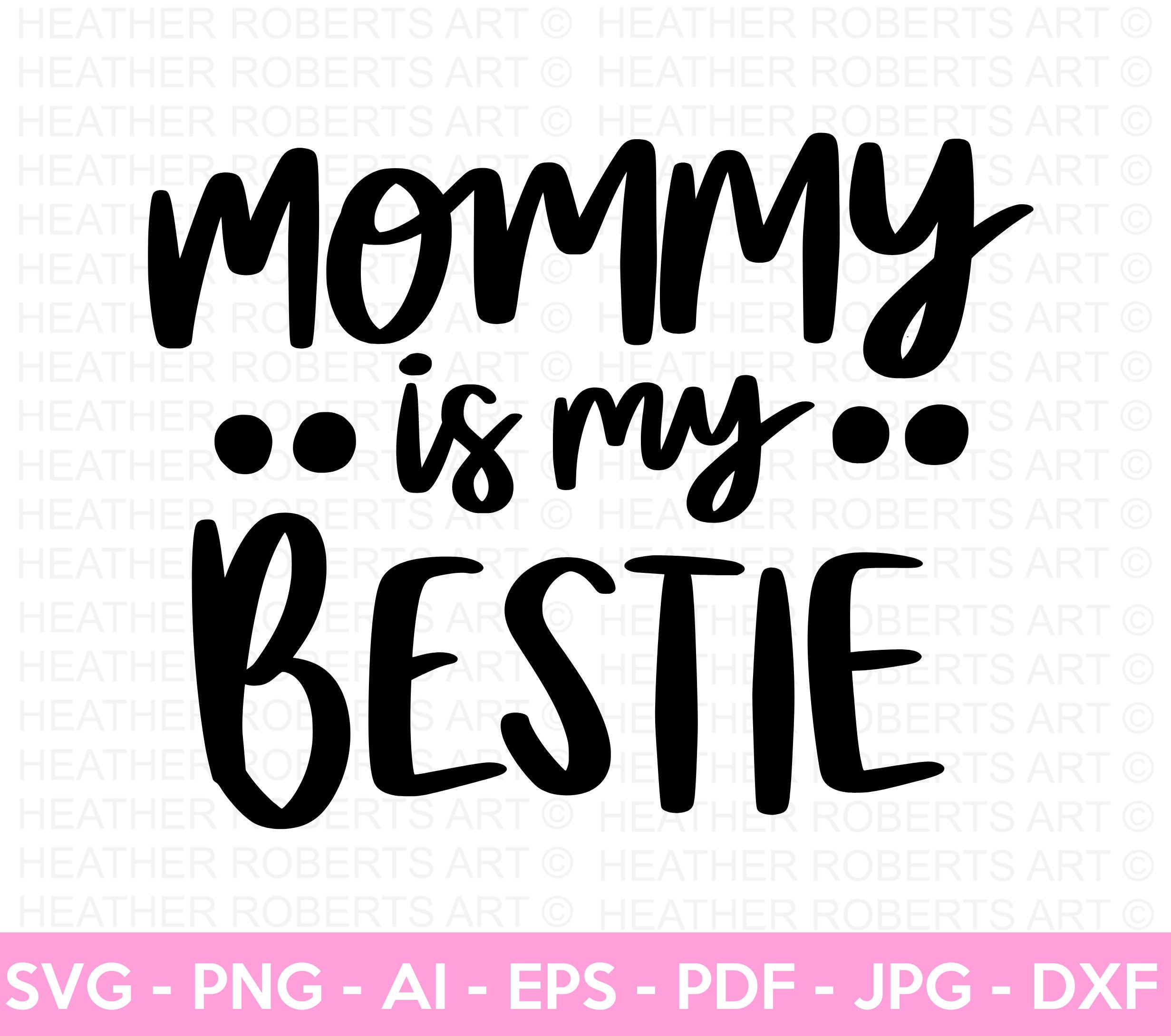 Mommy is My Bestie SVG Mom Shirt Svg Mother's Day Gift | Etsy