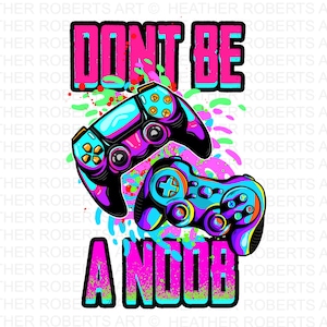 No seas una sublimación noob, camisa de jugador PNG, videojuegos PNG, controlador de juego png, día del juego png, jugador divertido png, sublimación