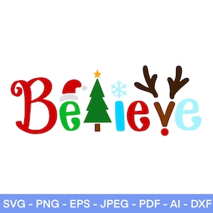Believe Christmas SVG, Believe SVG, kerst svg, winter SVG, sneeuwvlokken svg, kerstboom svg, kerstman, gesneden bestand voor Cricut, silhouet