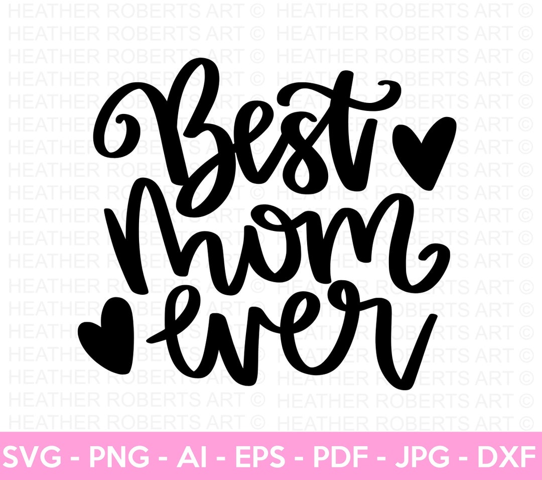 Best Mom Ever SVG, Mom Shirt Svg, Mother’s Day Gift, Mom Life, Blessed