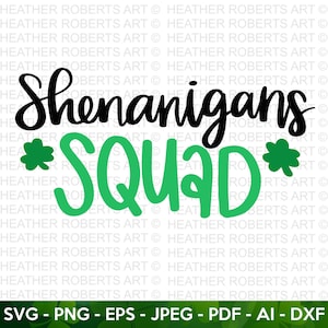 Shenanigans Squad SVG, St. Patrick's Day SVG, St Patrick's Day Quotes, Irish SVG, Clover svg, Shamrock svg, Cut File Cricut, Silhouette