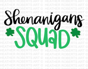 May include: Green and black graphic design with the text "Shenanigans Squad" and two shamrocks.
