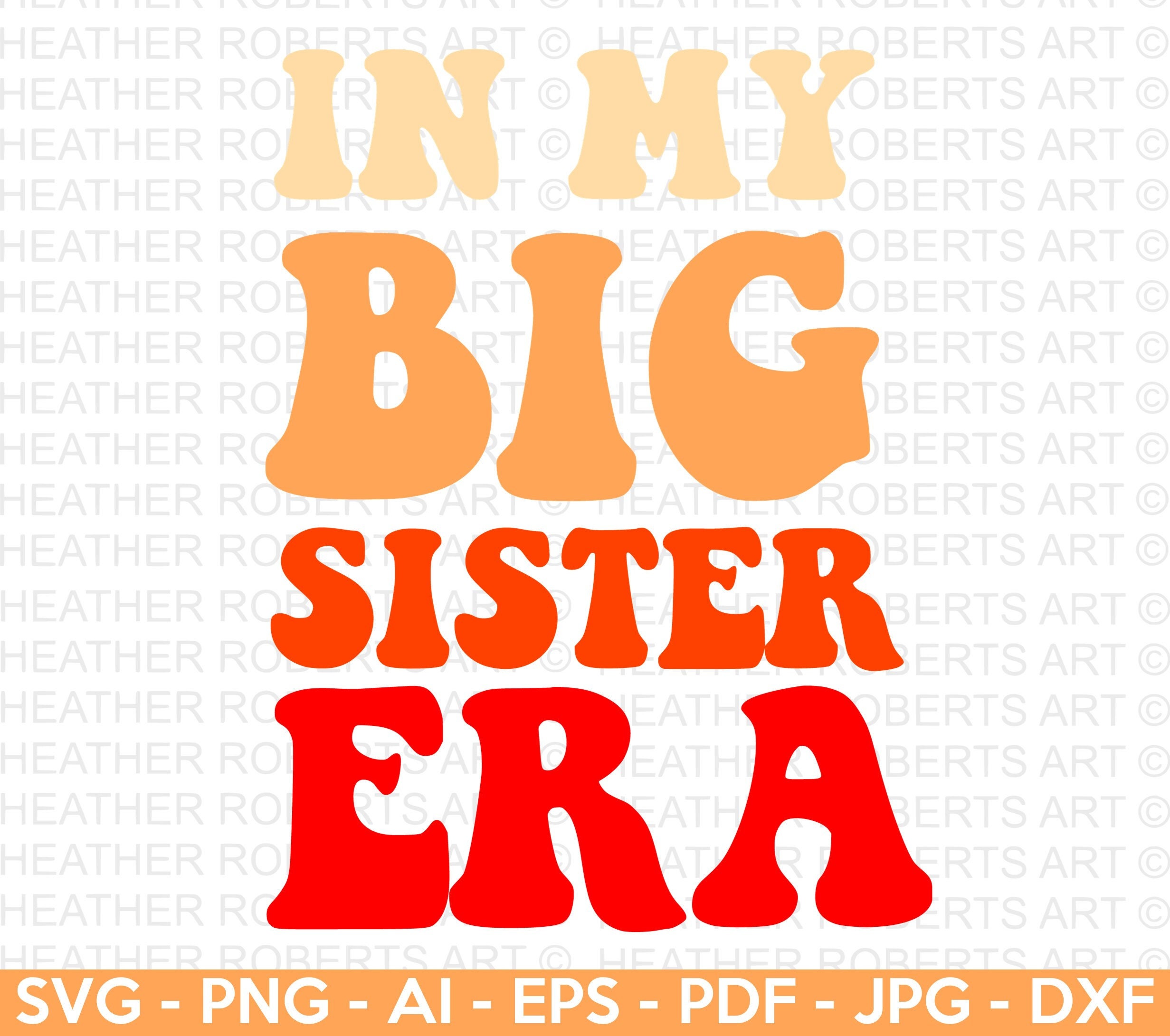 In My Big Sister Era SVG: Retro Design Cut Files (digital Download) - Etsy