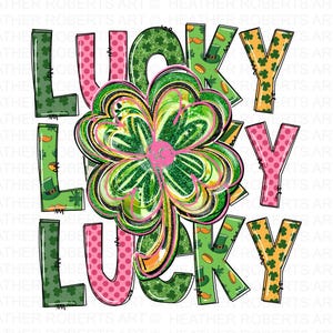 May include: A graphic design with the word "LUCKY" in green, pink, and yellow letters. A large, detailed shamrock is in the center. The letters are decorated with shamrocks, hats, and polka dots. The background is white.