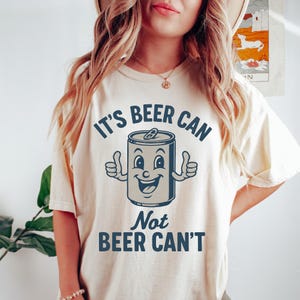 Funny Beer Shirt Png - Funny Drinking Png - It&#39;s Beer Can Not Beer Can&#39;t - Sarcastic - PNG - Cricut - Digital File - Sublimation Png