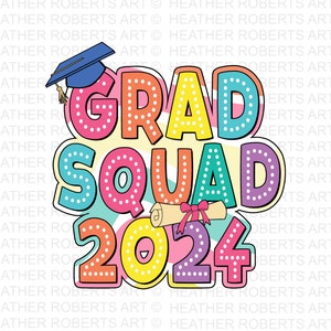 Célébrez la réussite des diplômés 2024, Grad Squad 2024, l'obtention du diplôme 2024, promotion 2024 PNG, l'obtention du diplôme PNG, téléchargement numérique, sublimation