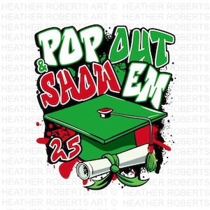 Senior 25, Pop Out and Show Em, Grün, Abschluss-Shirt-Design, Klasse von 2025, PNG, Tshirt-Sublimation, 2025, Abschluss 2025