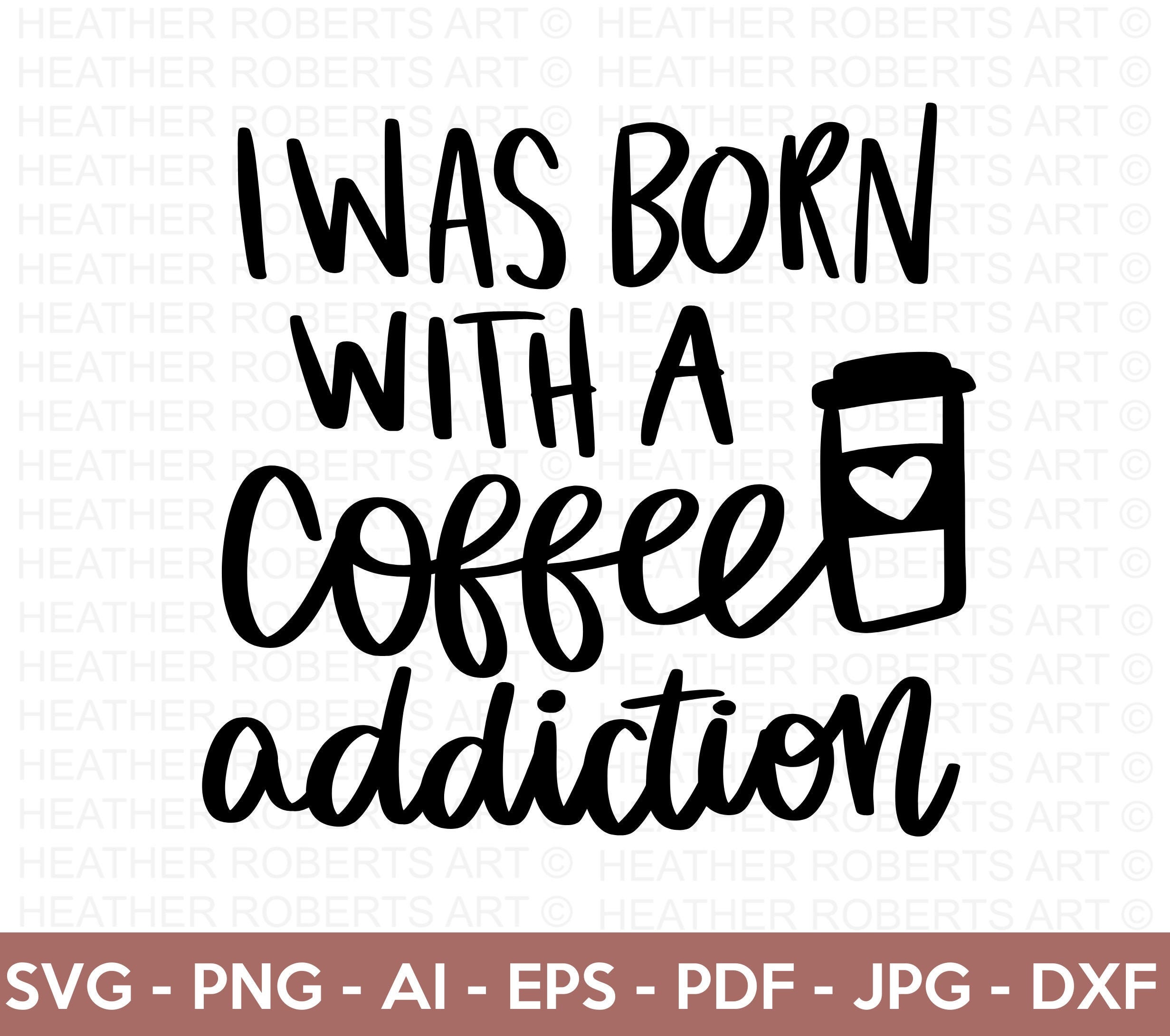 Coffee Addiction SVG Funny Coffee SVG Coffee Quotes Svg - Etsy Sweden Coffee Addiction SVG Funny Coffee SVG Coffee Quotes Svg - Etsy Sweden