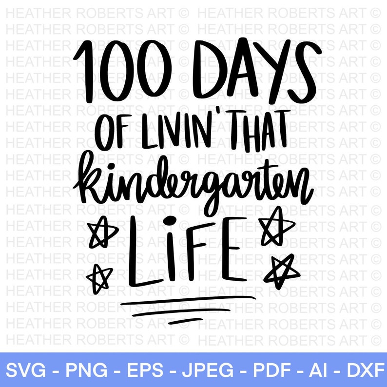 May include: Black and white graphic text that reads "100 Days of Livin' That Kindergarten Life" with three stars. The text is in a handwritten style.