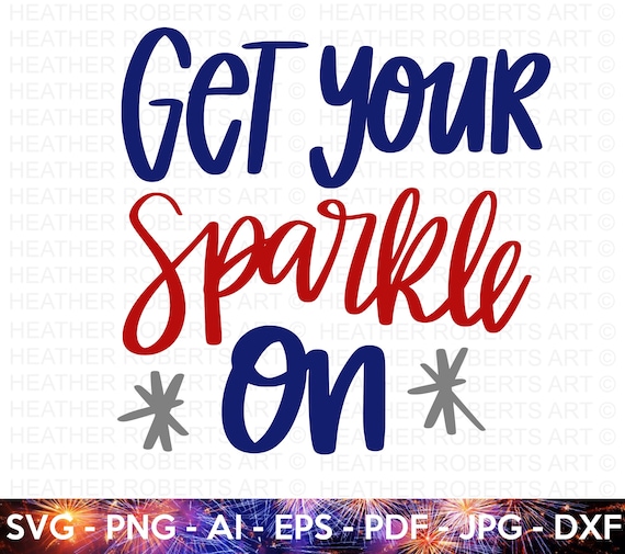 Get Your Sparkle on SVG 4th of July SVG July 4th Svg Fourth - Etsy Finland