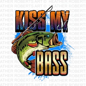 Beso mi sublimación de bajo PNG, bajo de boca grande PNG, pez bajo, sublimación de pesca PNG, pescador png, divertido y humorístico, descarga digital