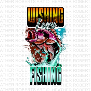 Ik wou dat ik aan het vissen was sublimatie PNG, vissen sublimatie PNG, vissen png, visser png, Fishing Life png, vis PNG, digitale download