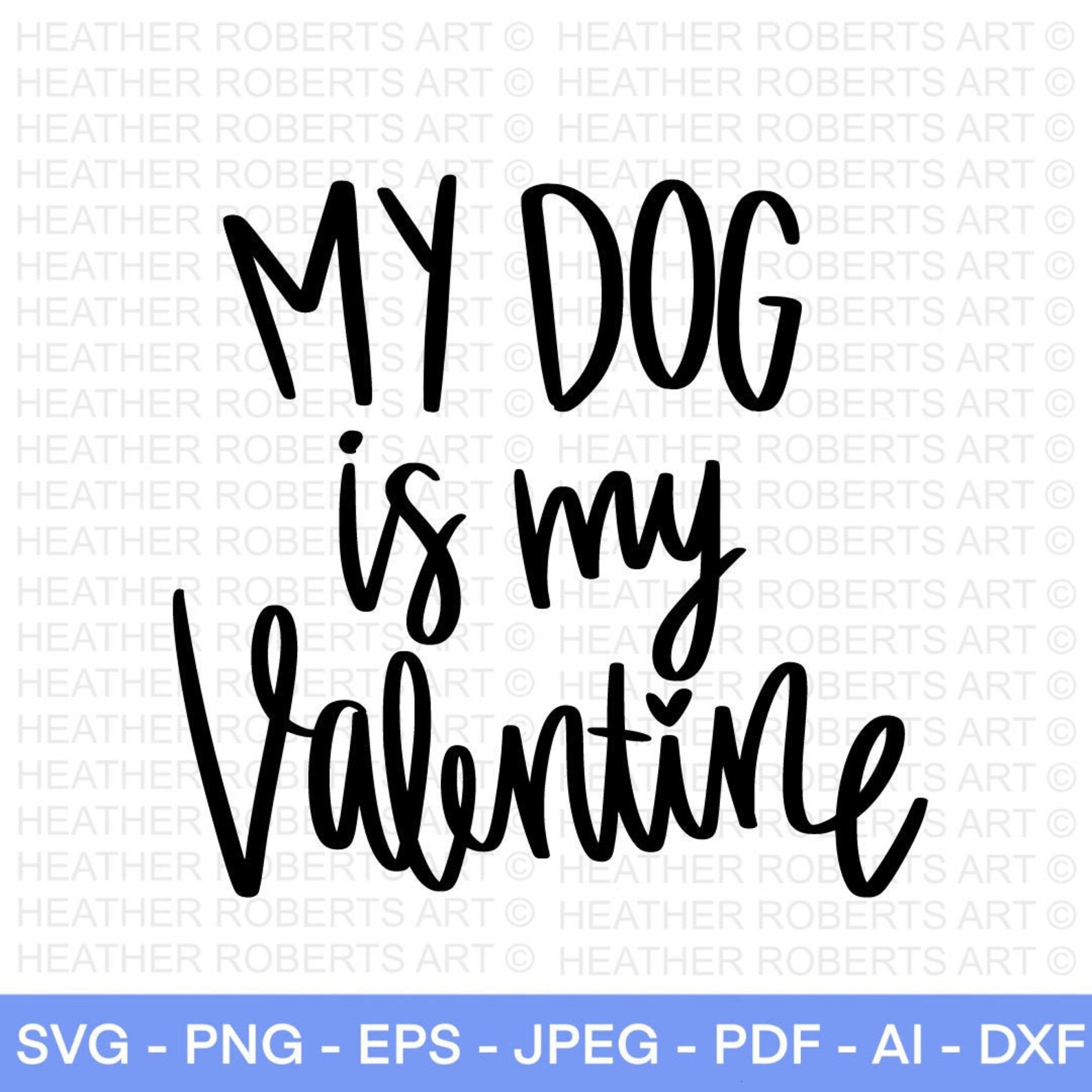 My Dog is My Valentine SVG Valentine SVG Valentine’s Day - Etsy