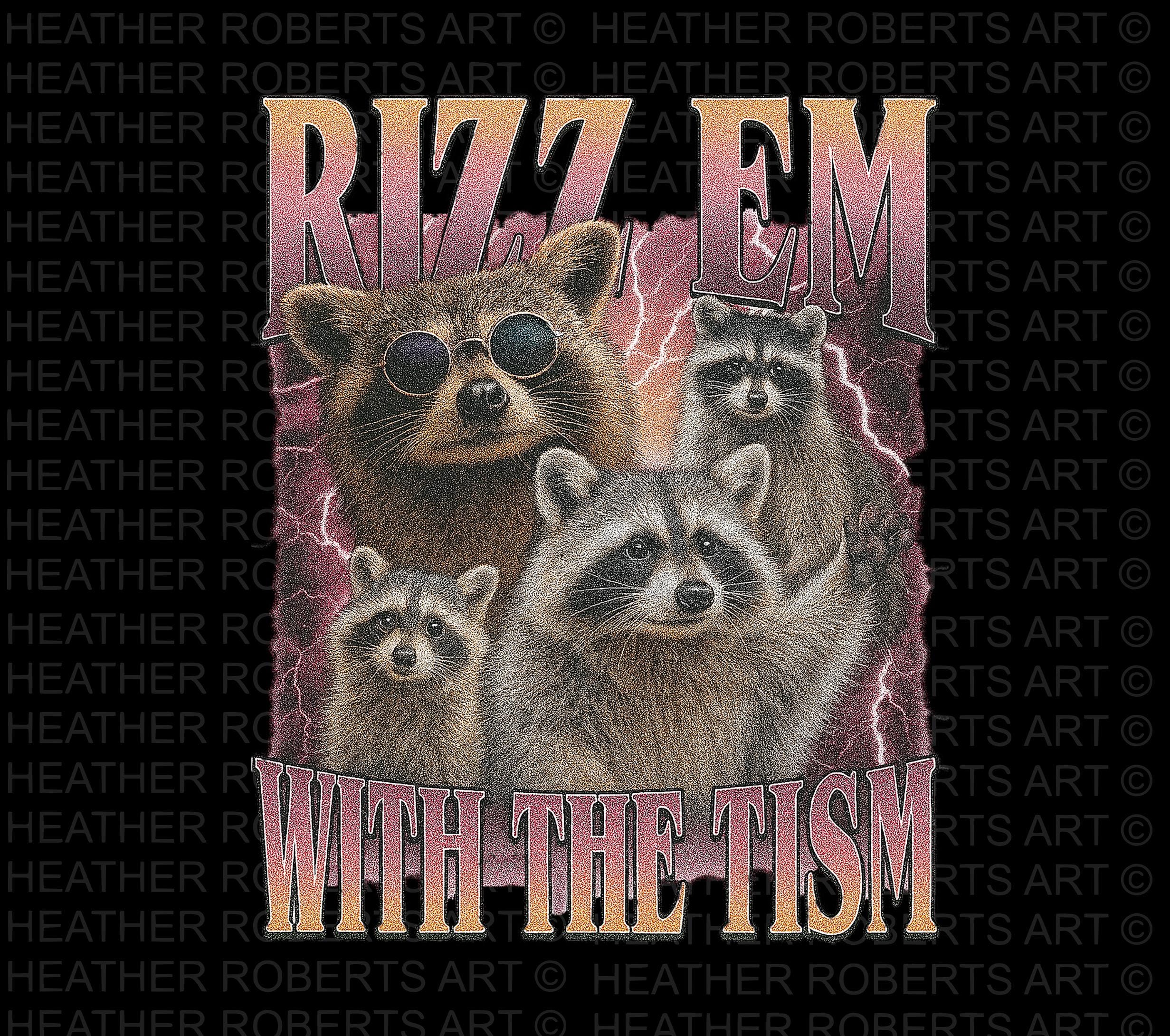 Raccoon Meme PNG: Rizz Em With the Tism, Neurodivergent Humor (digital ...
