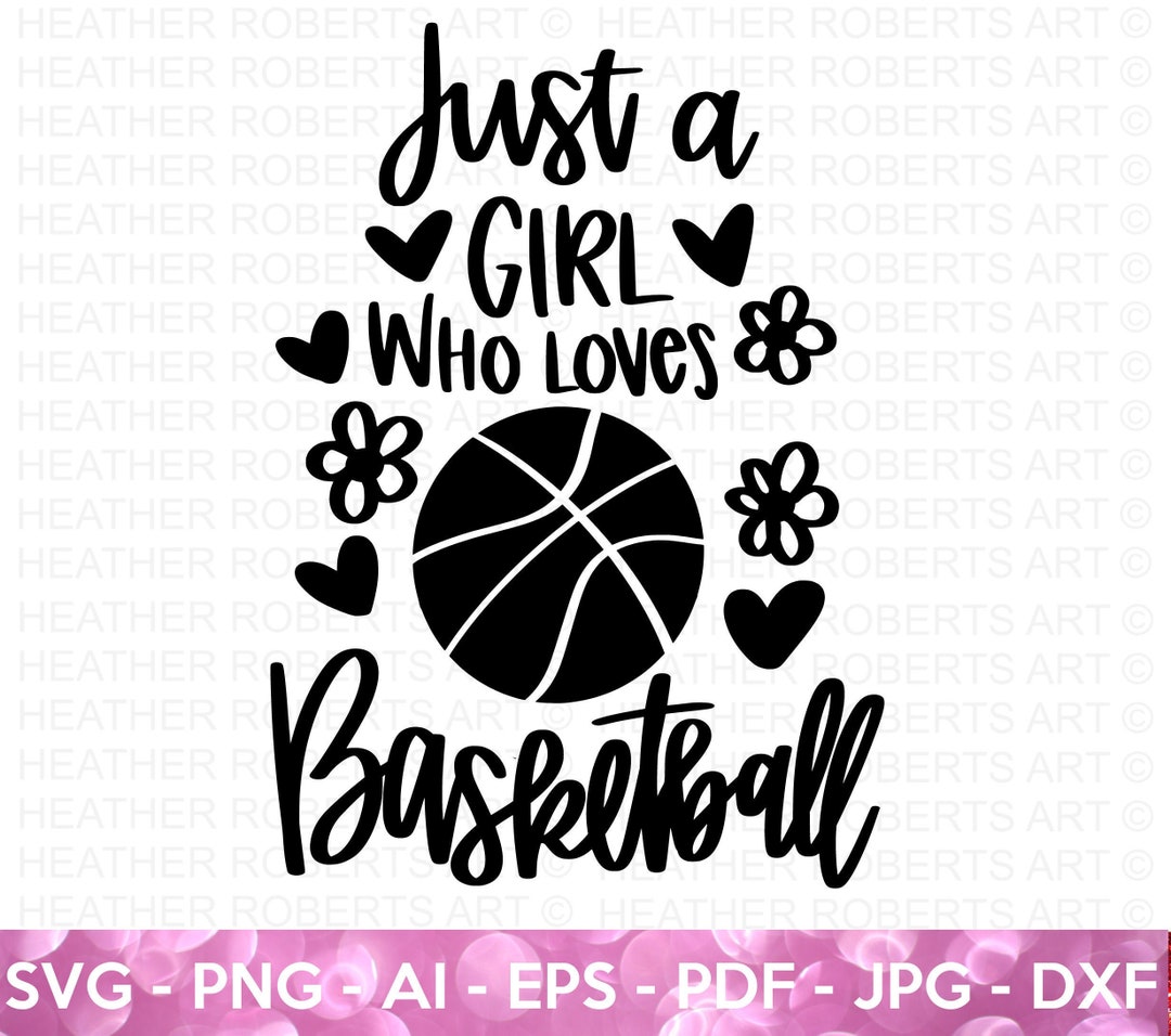 Just A Girl Who Loves Basketball SVG, Basketball SVG, Basketball Fan
