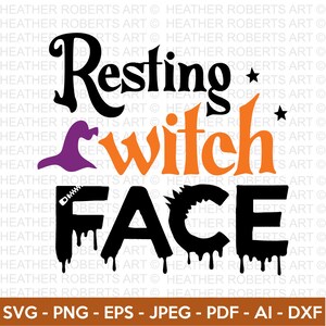 Resting Witch Face SVG, Halloween SVG, Halloween Shirt svg, Halloween Quote, Scary Vibes, Halloween Vibes, Cut Files Cricut, Silhouette