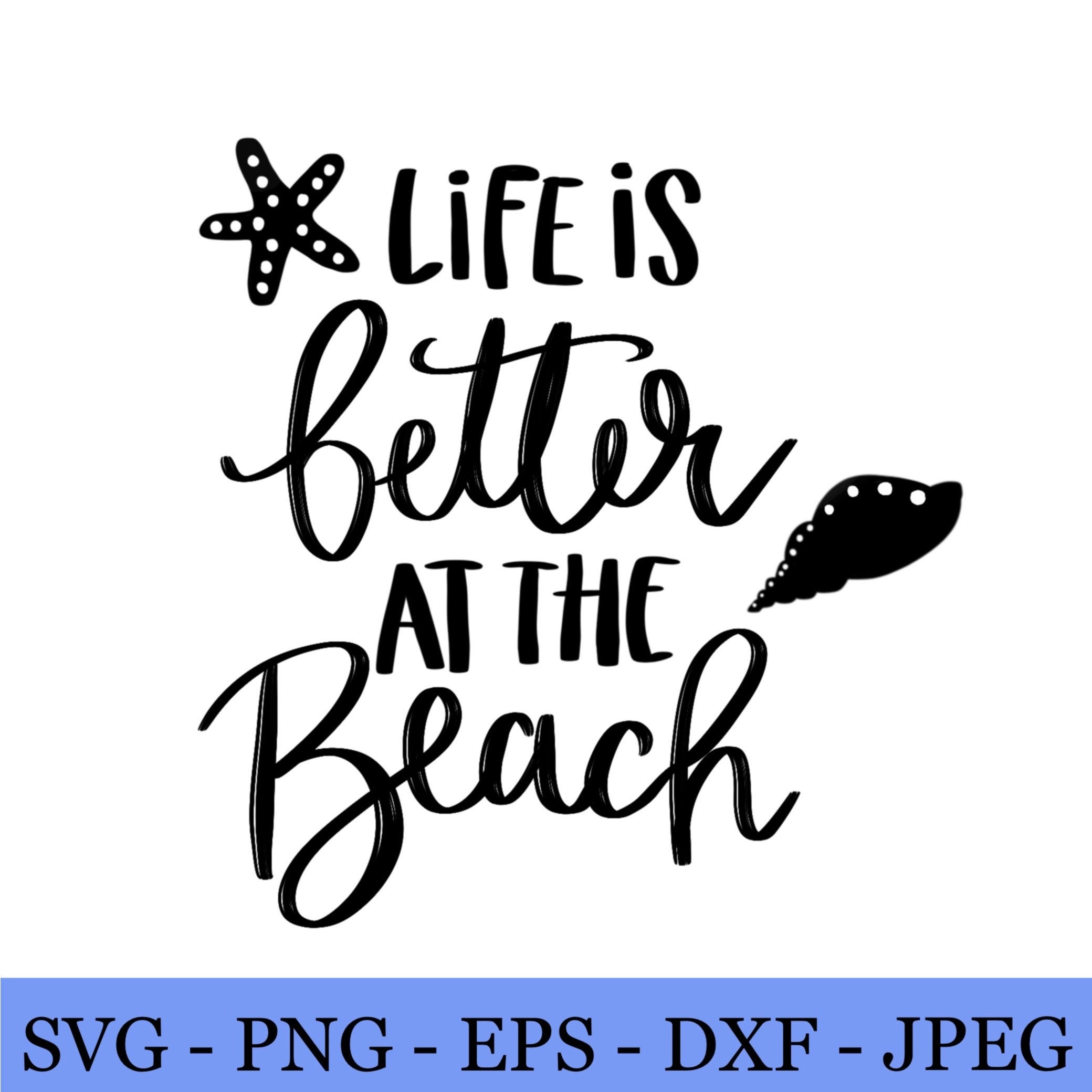 Life is Better at the Beach SVG Beach Svg Summer SVG Ocean - Etsy