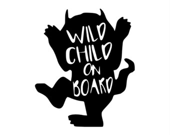 Wild Child on Board - Vinyl Decal - Custom Sizes and Several Colors Available