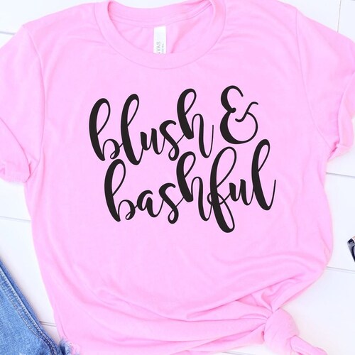 Blush and Bashful SVG Cut File Steel Magnolias Quote Sayings Etsy