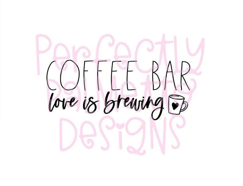 Download Coffee Bar Love Is Brewing SVG Cut File Coffee Quote SVG ...