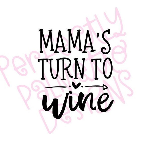 Free Free Its Moms Turn To Wine Svg Free 926 SVG PNG EPS DXF File