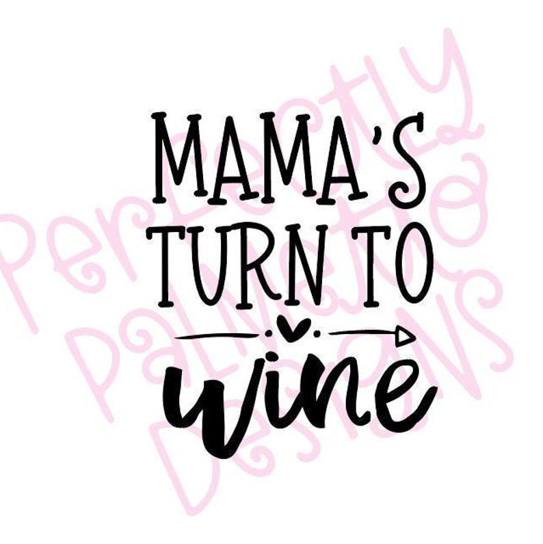 Download Mamas Turn to Wine SVG Cut File Mom Wine Glass SVG Mom | Etsy