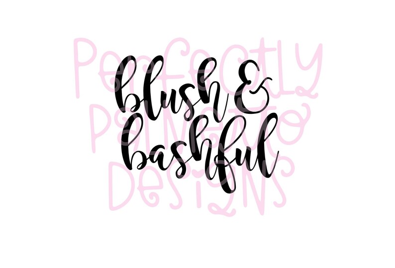 Blush and Bashful SVG Cut File Steel Magnolias Quote Sayings Etsy