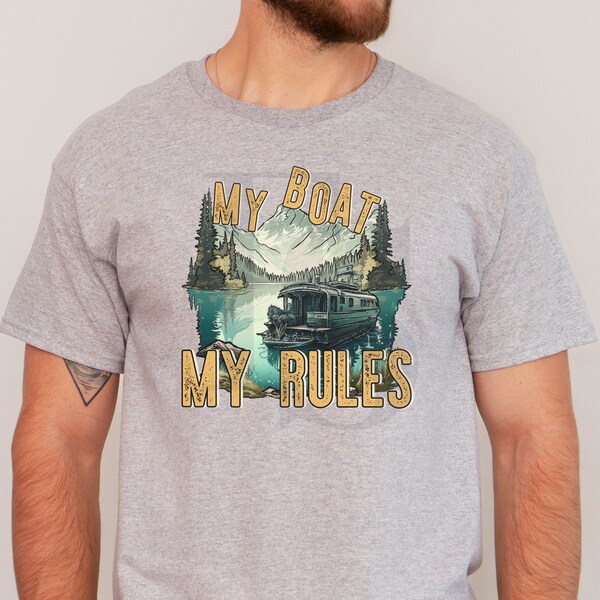 My Boat My Rules T-shirt, Boating Shirt, Mountain Lake Graphic, Adventure Lover Shirt, Boat Scenic Mountain Shirt, Boat Lover Gift for Men