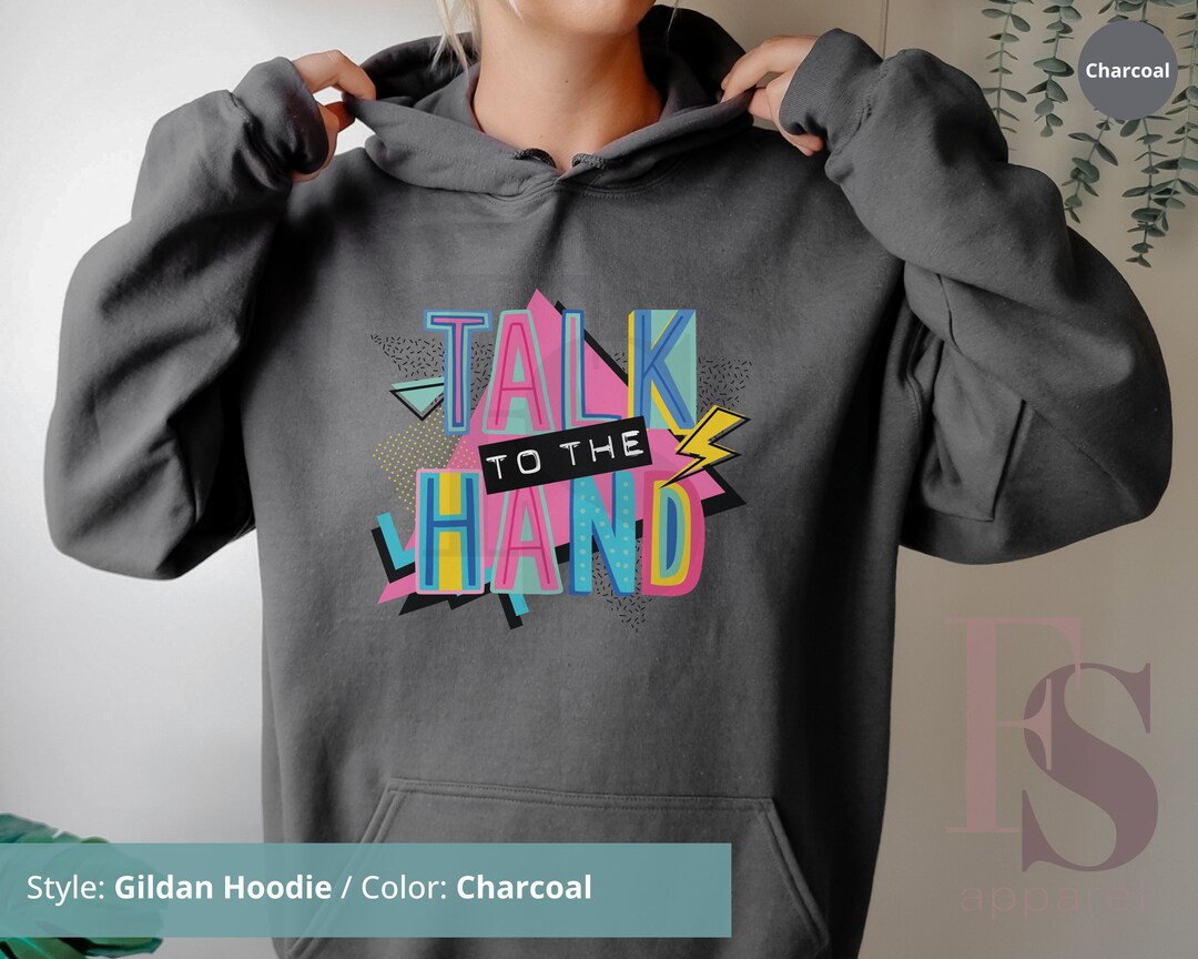 Talk to the Hand Hoodie 90s Slang Crewneck 80s Memphis Etsy