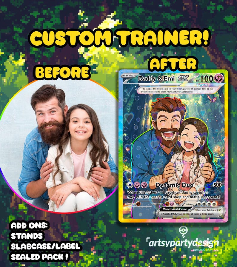 May include: A custom Pokemon card with a holographic background. The card features a cartoon image of a father and daughter. The text on the card reads 'Daddy & Emi ex', 'Dynamic Duo', 'When this father and daughter duo is together they raid the nearest card shop and battle opponents!' and 'artsypartydesign'. The card is a custom trainer card.