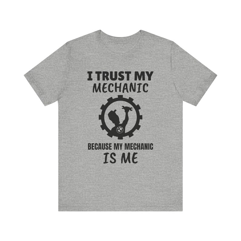 DIY Mechanic BMW T-Shirt: "I Trust My Mechanic" image 3
