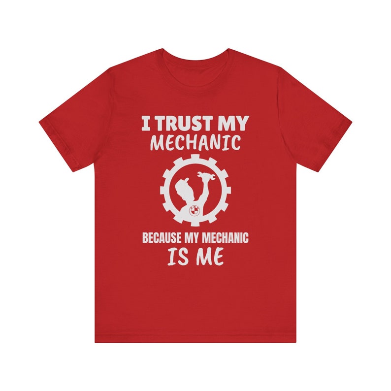 DIY Mechanic BMW T-Shirt: "I Trust My Mechanic" image 10