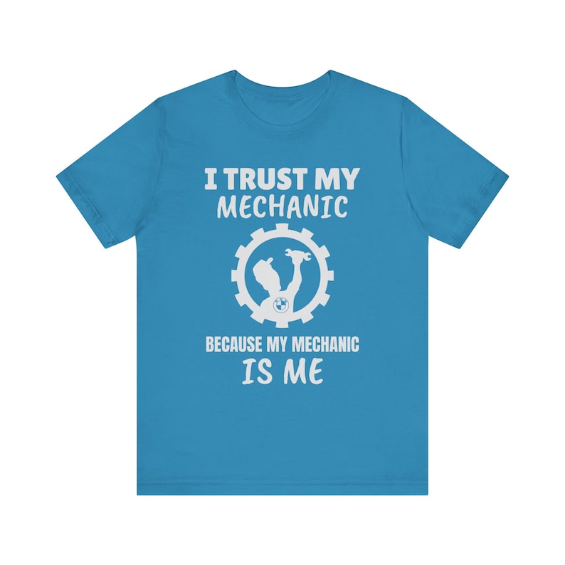 DIY Mechanic BMW T-Shirt: "I Trust My Mechanic" image 2