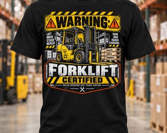Warning Forklift Certified Shirt | Funny Forklift Operator T-Shirt | Warehouse Worker Tee | Forklift Driver Gift