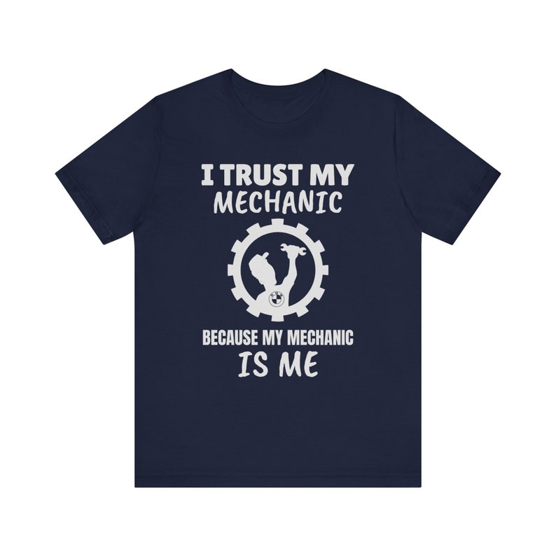 DIY Mechanic BMW T-Shirt: "I Trust My Mechanic" image 7