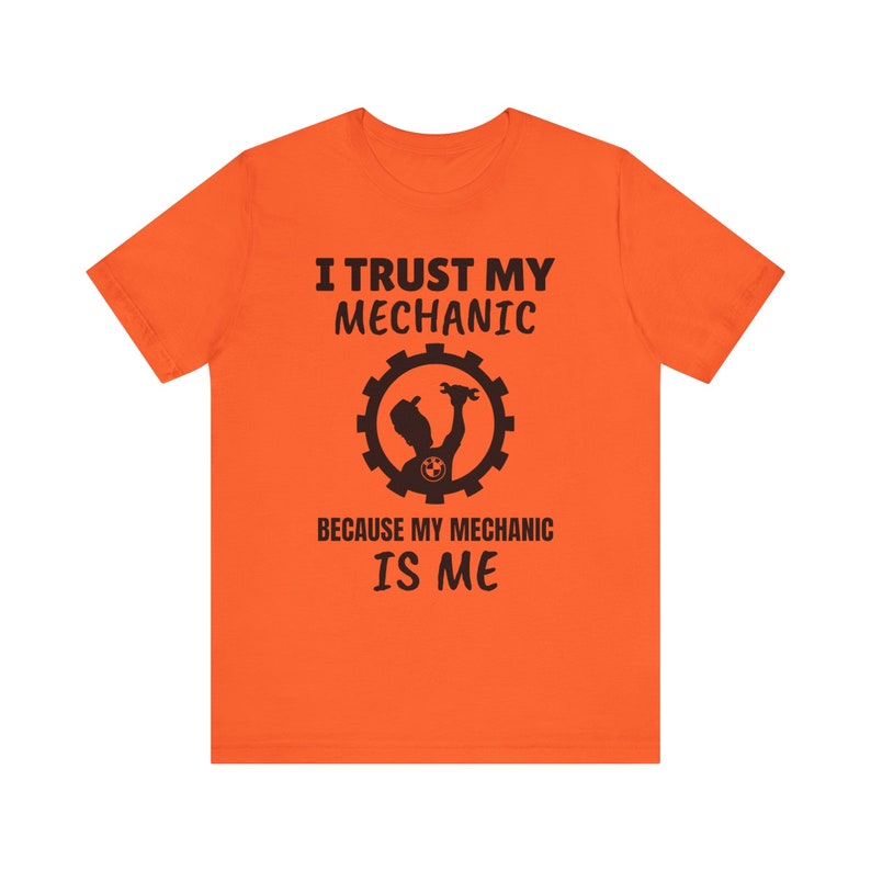 DIY Mechanic BMW T-Shirt: "I Trust My Mechanic" image 8