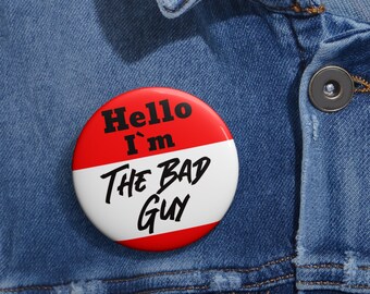Hello Im the Bad Guy Custom Pin Buttons