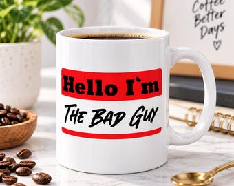 Hello Im The Bad Guy Mug | Funny Sarcastic Coffee Mug | Villain Era Gift | Coworker Office Mug | 11oz Ceramic Mug