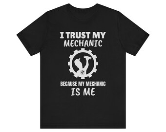 DIY Mechanic BMW T-Shirt: "I Trust My Mechanic"