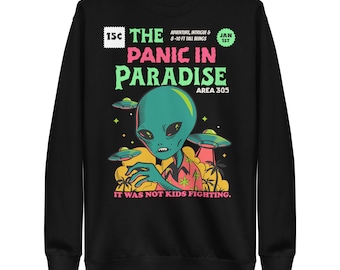 Panic in Paradise Sweatshirt, Area 305 Alien Design