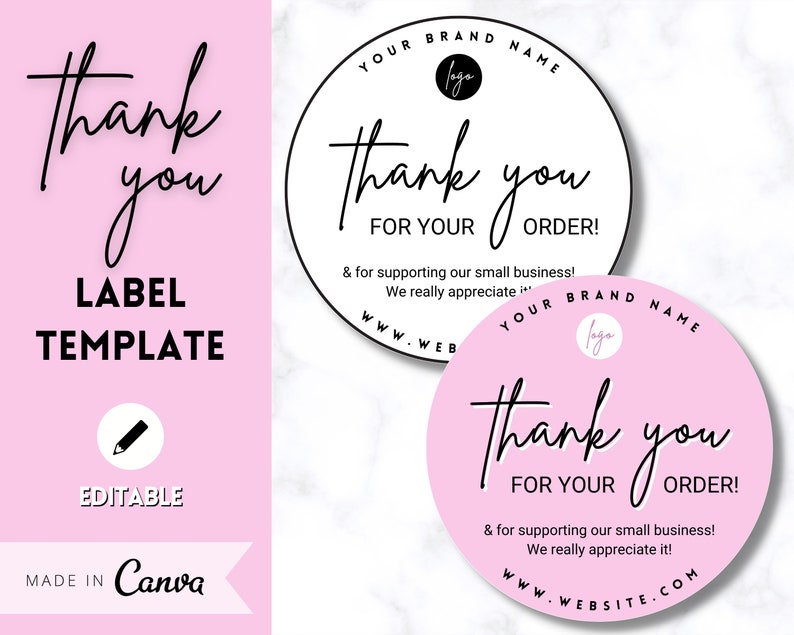 May include: Two round thank you labels with black text on a white background and a pink background. The text reads "Thank you for your order!" and includes the phrase "& for supporting our small business! We really appreciate it!" The white label has the text "YOUR BRAND NAME" and "www.web" at the top and bottom of the circle. The pink label has the text "YOUR BRAND NAME" and "www.website.com" at the top and bottom of the circle.