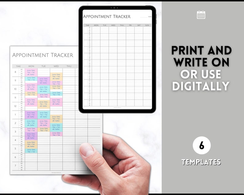 May include: Printable appointment tracker with a grid layout and time slots for each day of the week. The tracker is available in six different templates. The text "Print and Write On or Use Digitally" is displayed on the image.