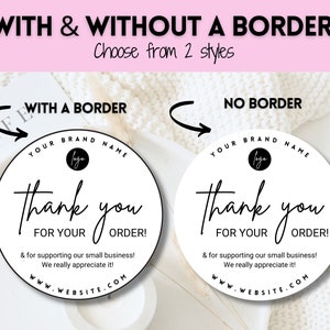 May include: Two round thank you stickers, one with a black border and one without. Both stickers feature the text "Thank you for your order!" and the text "& for supporting our small business! We really appreciate it!" along with a website address. The stickers also include the text "Your Brand Name" and a logo.