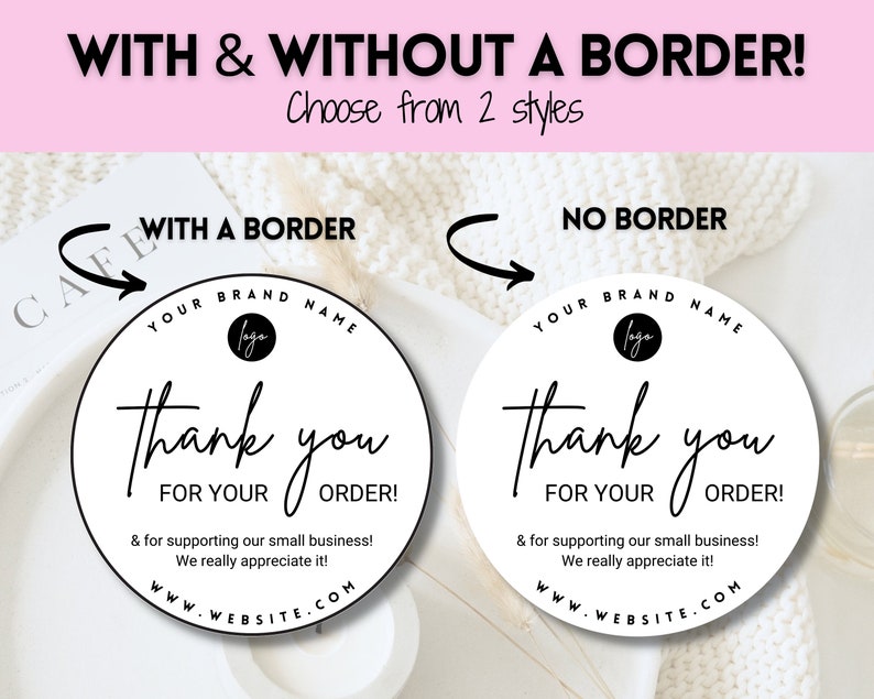 May include: Two round thank you stickers, one with a black border and one without. Both stickers feature the text "Thank you for your order!" and the text "& for supporting our small business! We really appreciate it!" along with a website address. The stickers also include the text "Your Brand Name" and a logo.